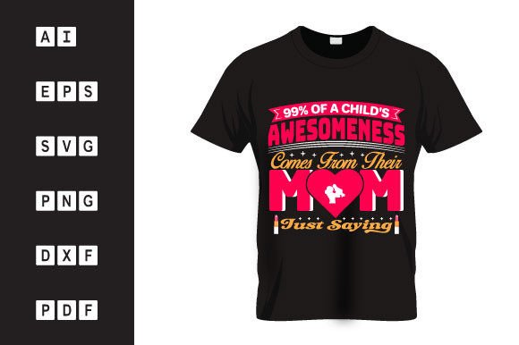 99 of a Child s Awesomeness: Graphics for T-Shirt Designs