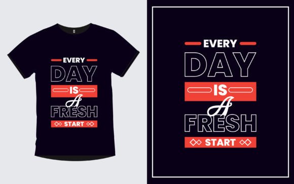 Every Day is a Fresh Start: Graphics for T-Shirt Designs