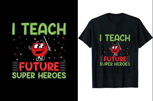 I Teach Future Super Heroes Graphics & T-Shirt Designs