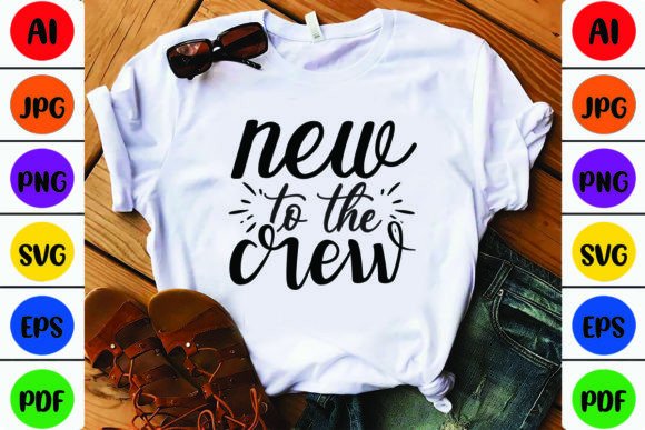 New to the Crew Graphics for T-Shirt Designs