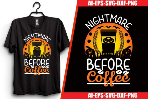 Nightmare Before Coffee: Spooky Graphics & T-Shirt Designs