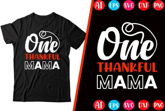 One Thankful Mama T-shirt Design Graphics