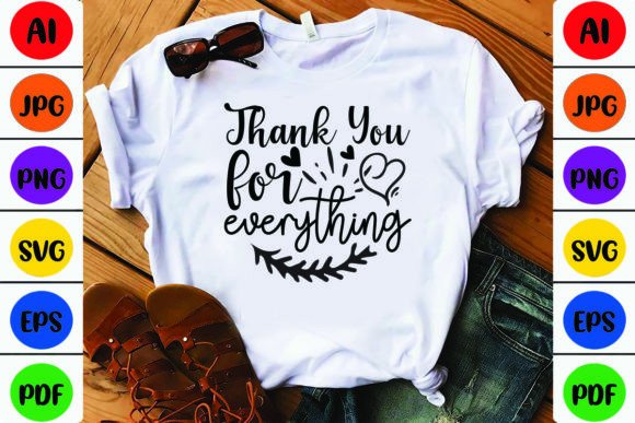 Thank You for Everything Graphics for T-Shirt Designs